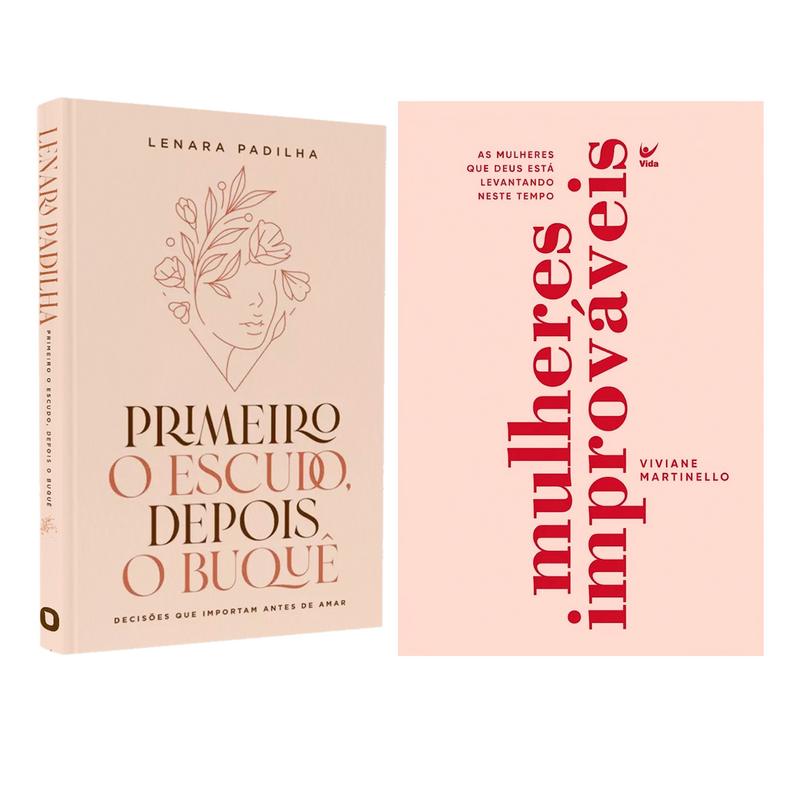 Kit Primeiro O Escudo, Depois O Buque | Lenara Padilha + Mulheres Improváveis | Viviane Martinello