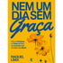 Nem Um Dia Sem Graça | Raquel Lima