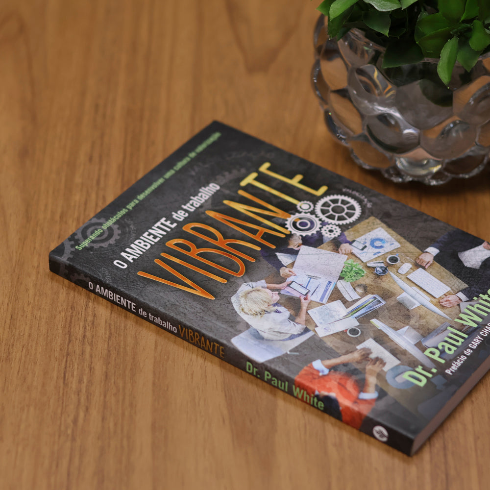 O Ambiente de Trabalho Vibrante | Dr. Paul White