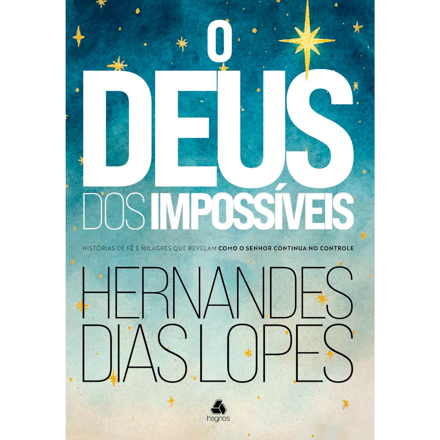 O Deus dos Impossíveis | Hernandes Dias Lopes