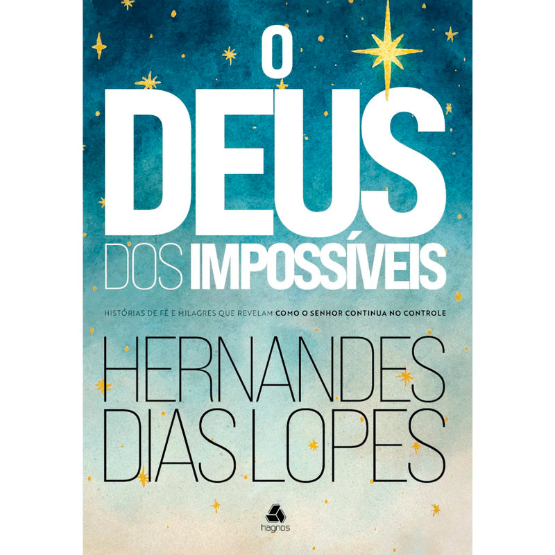 O Deus dos Impossíveis | Hernandes Dias Lopes