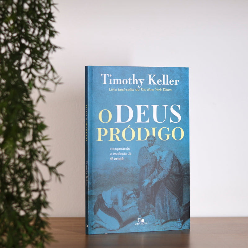 O Deus Pródigo | Timothy Keller