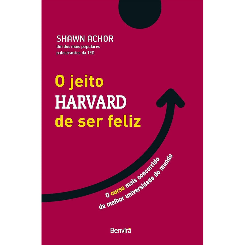 O Jeito Harvard de Ser Feliz | Shawn Achor | Capa Dura