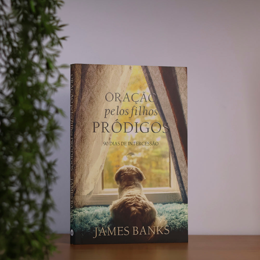 Oração Pelos Filhos Pródigos | James Banks