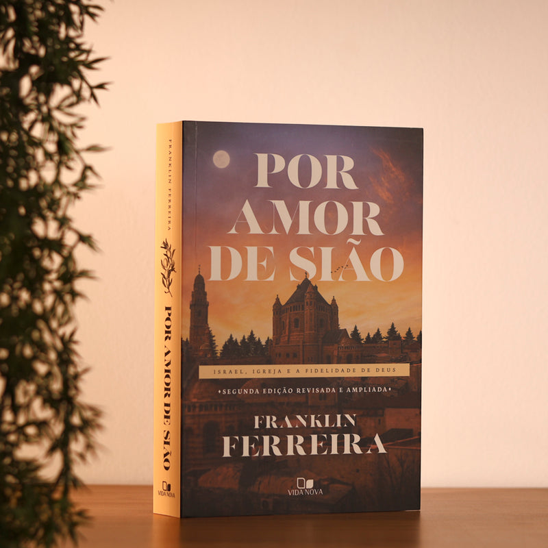 Por Amor de Sião | Franklin Ferreira