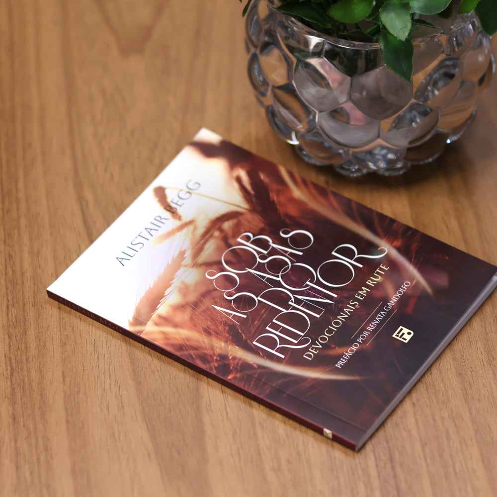 Sob as Asas do Redentor | Alistair Begg