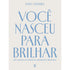 Você Nasceu Para Brilhar | Dany Oliveira